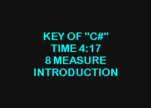 KEY OF C?!
TIME4z17

8MEASURE
INTRODUCTION