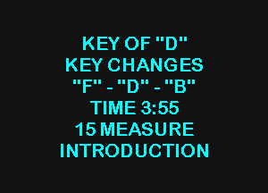 KEYOFD
KEYCHANGES
IIFII - IIDII - IIBII

WME355
15MEASURE
INTRODUCHON