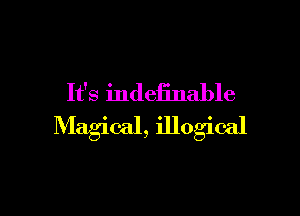 It's indeEnable

Magical, illogical