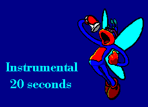 20 seconds

GD
vfgv
gQ
Instrumental xx
F5),