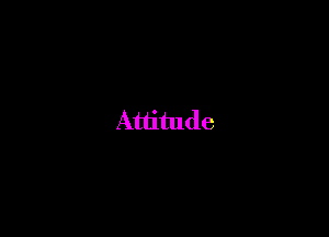 Attitude