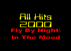 Hll HitS
EDDIE

Fly By Nightx
lln The Moodl