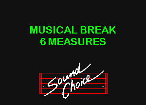 MUSICAL BREAK
6 MEASURES

W

?C