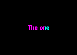 The one