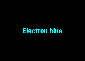Electron blue