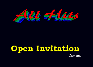 Open Invitation

Santana