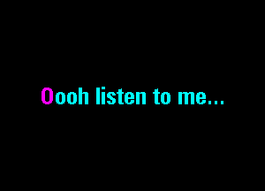 Oooh listen to me...