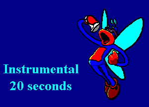 Instrumental
20 seconds

910-31
ng
Ea?
31kg,