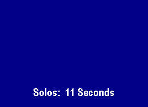 Solosz 11 Seconds