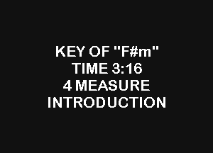 KEY OF Fiifm
TIME 3z16

4MEASURE
INTRODUCTION