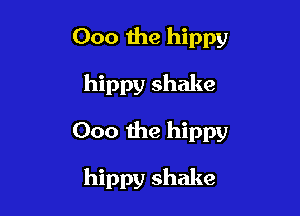 000 the hippy

hippy shake

000 the hippy

hippy shake