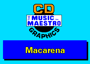 GE)

EMUSICW
ABS

780

094 laws?

Macarena