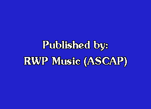 Published by

RWP Music (ASCAP)