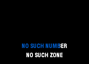 H0 SUCH NUMBER
H0 SUCH ZONE