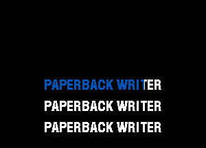 PAPERBACK WRITER
PAPERBACK WRITER

PAPERBACK WRITER l