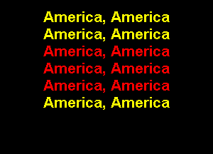 America, America
America, America
America, America
America, America
America, America
America, America

g