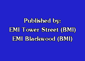 Published by
EM! Tower Street (BM!)

EM! Blackwood (BMI)