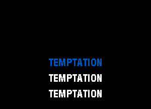 TEM PTATI 0
TEM PTATI 0N
TEMPTRTIOH