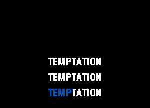 TEM PTATI 0
TEM PTATI 0N
TEMPTRTIOH