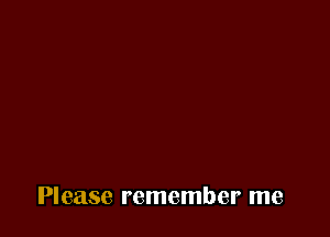 Please remember me