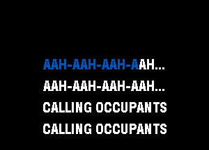 MH-MH-MH-MH...

MH-MH-MH-MH...
CALLING OCCUPAHTS
CALLING OCCUPANTS