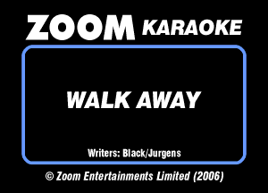 26296291353 KARAOKE

WALK AWAV

Wu ummmn
0 loan mm mm mm)