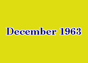 December 1963