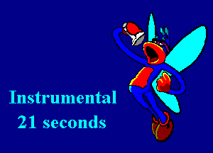 Instrumental

21 seconds