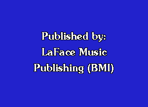 Published by
LaFaoe Music

Publishing (BMI)