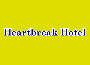 Heartbreak Hotel