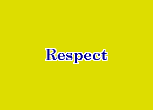 Respect