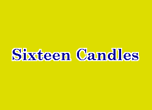 Sixteen Candles