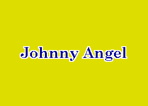 Johnny Angel