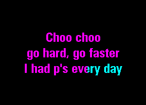 Chou ch00

go hard, go faster
I had p's every dayr