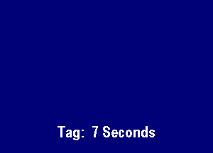 Tagz 7 Seconds