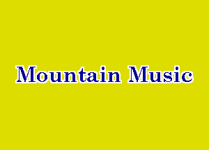 Mountain Music