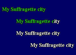 My Suffragette city

My Suffragette city

My Suffragette city

My Suffragette city