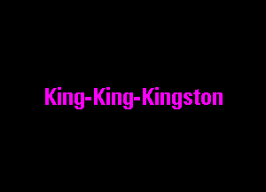 King-King-Kingston