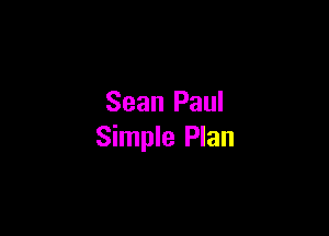 Sean Paul

Simple Plan