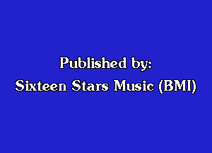 Published by

Sixteen Stars Music (BMI)