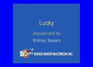 Lucky

g)(BgzLaiazimd by

Britney Spears

Wmmmmm