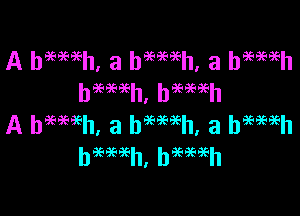 b  h'h  h

A bWh, a hWh, a bWh
b969696h' b-BEE'E'EEh