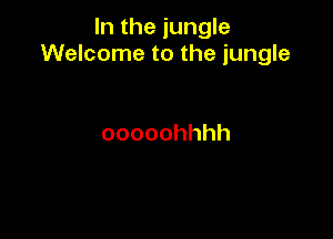 lnthejungm
Welcome to the jungle

ooooohhhh