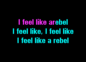 I feel like arehel

lfeeler.lfeeler
I feel like a rebel