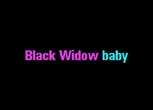 Black Widow baby