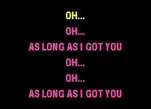 OHm
OHM
ASLONGASIGOTYOU

OHM
OHm
ASLONGASIGOTYOU