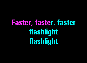 Faster,faster,faster

ashtht
Hashtht