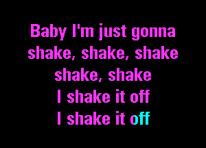 Bahyliniustgonna
shake,shake,shake

shake.shake
lshakeitoH
IshakeitoH