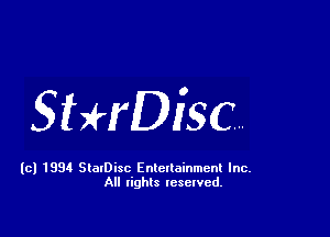 SHrDiSc

(cl 1994 StalDisc Entellainmenl Inc.
All lights reserved.