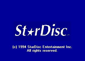 5UrDIESC.

(C) 1994 SlarDisc Entenainmenl Inc.
All rights reselvch